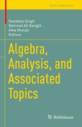 Icon image Algebra, Analysis, and Associated Topics