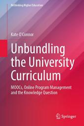 Icon image Unbundling the University Curriculum: MOOCs, Online Program Management and the Knowledge Question