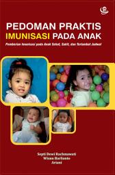 Icon image Pedoman Praktis Imunisasi pada Anak: Pemberian Imunisasi pada Anak Sehat, Sakit, dan Terlambat Jadwal