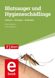 Icon image Blutsauger und Hygieneschädlinge: Erkennen - Vorbeugen - Bekämpfen