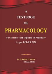 Icon image A TEXTBOOK OF PHARMACOLOGY: For Second Year Diploma in Pharmacy