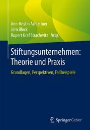 Icon image Stiftungsunternehmen: Theorie und Praxis: Grundlagen, Perspektiven, Fallbeispiele