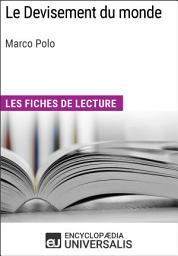 Icon image Le Devisement du monde de Marco Polo: Les Fiches de lecture d'Universalis