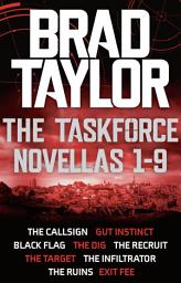 Icon image Taskforce Novellas 1-9 Boxset: gripping novellas from ex-Special Forces Commander Brad Taylor