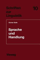 Icon image Sprache und Handlung: Eine sprachwissenschaftliche Untersuchung von Handhabe-Verben, Orts- und Richtungsadverbialen am Beispiel von Gebrauchsanweisungen