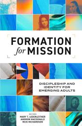 Icon image Formation for Mission: Discipleship and Identity for Emerging Adults