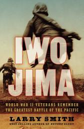 Icon image Iwo Jima: World War II Veterans Remember the Greatest Battle of the Pacific