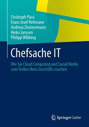 Icon image Chefsache IT: Wie Sie Cloud Computing und Social Media zum Treiber Ihres Geschäfts machen