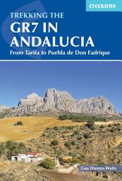 Icon image Trekking the GR7 in Andalucia: From Tarifa to Puebla de Don Fadrique, Edition 3