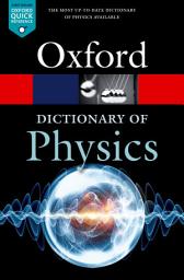 Icon image A Dictionary of Physics: Edition 8