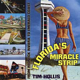 Icon image Florida's Miracle Strip: From Redneck Riviera to Emerald Coast