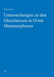 Icon image Untersuchungen zu den Gleichnissen in Ovids Metamorphosen