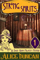 Icon image Strong Spirits (A Daisy Gumm Majesty Mystery, Book 1): Historical Cozy Mystery