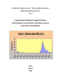 Icon image Computational Modeling in Applied Problems: collected papers on econometrics, operations research, game theory and simulation: Collected Papers on Econometrics, Operations Research, Game Theory and Simulation