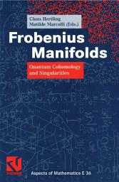 Icon image Frobenius Manifolds: Quantum Cohomology and Singularities