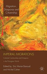 Icon image Imperial Migrations: Colonial Communities and Diaspora in the Portuguese World