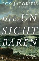 Icon image Die Unsichtbaren: Eine Insel-Saga