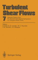 Icon image Turbulent Shear Flows 7: Selected Papers from the Seventh International Symposium on Turbulent Shear Flows, Stanford University, USA, August 21–23, 1989