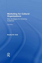 Icon image Marketing for Cultural Organizations: New Strategies for Attracting Audiences - third edition