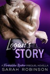 Icon image Logan's Story: A Forbidden Rockers Prequel Novella