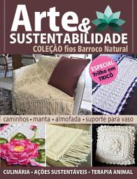 Icon image Arte e Sustentabilidade Ed. 13 - Coleção Fios Barroco Natural: Especial Trilho em Tricô