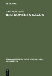 Icon image Instrumenta Sacra: Untersuchungen zu römischen Opfer-, Kult- und Priestergeräten