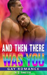 Icon image And Then There Was You: LGBT Gay Romance