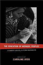 Icon image The Education of Nomadic Peoples: Current Issues, Future Perspectives