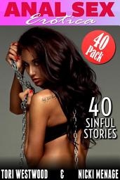 Icon image Anal Sex - Erotica 40-Pack - 40 Sinful Stories (Anal Sex Erotica First Time Anal Erotica Anal Threesome Erotica Anal MILF Erotica)