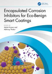 Icon image Encapsulated Corrosion Inhibitors for Eco-Benign Smart Coatings