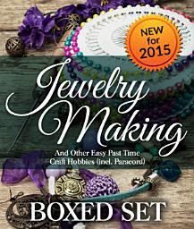 Icon image Jewelry Making and Other Easy Past Time Craft Hobbies (incl Parachord): Handmade Jewelry and Homeade Jewelry Making Guide