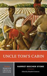 Icon image Uncle Tom's Cabin (Third Edition) (Norton Critical Editions): Edition 3