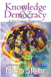 Icon image Knowledge and Democracy: A 21st Century Perspective