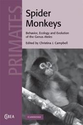 Icon image Spider Monkeys: Behavior, Ecology and Evolution of the Genus Ateles