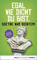 Icon image Egal wie dicht du bist, Goethe war Dichter!: Miese Witze Vol. 3, Band 3