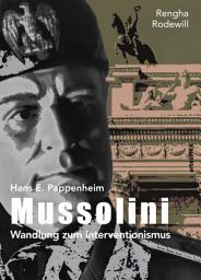 Icon image Mussolini: Wandlung zum Interventionismus