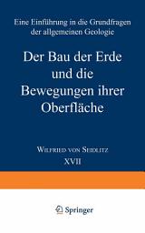 Icon image Der Bau der Erde und die Bewegungen ihrer Oberfläche: Eine Einführung in die Grundfragen der allgemeinen Geologie