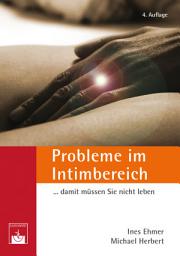 Icon image Probleme im Intimbereich... damit müssen Sie nicht leben!: Ärztlicher Ratgeber, Ausgabe 4