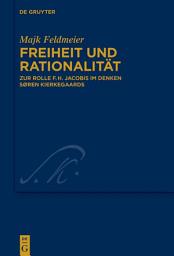 Icon image Freiheit und Rationalität: Zur Rolle F.H. Jacobis im Denken Søren Kierkegaards