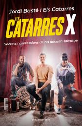 Icon image Els Catarres X: Secrets i confessions d'una dècada salvatge