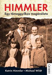 Icon image Himmler: Egy tömeggyilkos magánélete