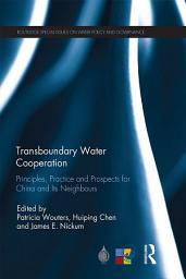 Icon image Transboundary Water Cooperation: Principles, Practice and Prospects for China and Its Neighbours