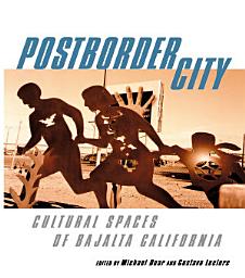 Icon image Postborder City: Cultural Spaces of Bajalta California