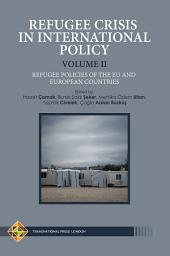 Icon image REFUGEE CRISIS IN INTERNATIONAL POLICY – VOLUME II – Refugee Policies of the EU and European Countries