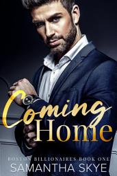 Icon image Coming Home: A spicy billionaire romance