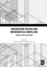 Icon image Engineering Design and Mathematical Modelling: Concepts and Applications