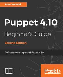 Icon image Puppet 4.10 Beginner's Guide: Edition 2