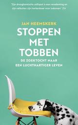 Icon image Stoppen met tobben: De zoektocht naar een luchthartiger leven