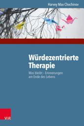 Icon image Würdezentrierte Therapie: Was bleibt – Erinnerungen am Ende des Lebens