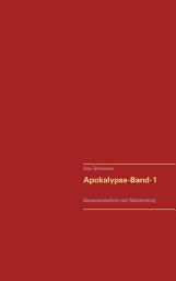 Icon image Apokalypse - Band-1: ... Bewusstseinsevolution statt Selbstzerstörung...